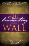 The Handwriting on the Wall - David Jeremiah