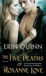 The Five Deaths of Roxanne Love - Erin Quinn