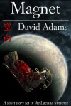 Magnet (Lacuna Short Stories) - David Adams