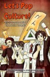 Let's Pop Culture! O( Degreeso Degrees)O: A Guide to Japanese Culture by Real Japanese High School Students - Mukaiyama High School Students, Matthew Rowe