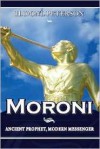 Ancient Prophet Moroni (Modern Messenger) - H. Donl Peterson