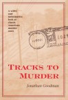 Tracks to Murder - Jonathan Goodman