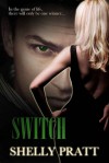 Switch - Shelly Pratt