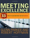 Meeting Excellence: 33 Tools to Lead Meetings That Get Results - Glenn M. Parker, Robert Hoffman