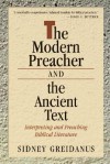 The Modern Preacher and the Ancient Text: Interpreting and Preaching Biblical Literature - Sidney Greidanus