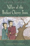 Valley of the Broken Cherry Trees - Lensey Namioka