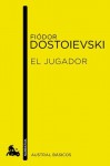 El jugador - Fyodor Dostoyevsky