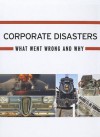 Corporate Disasters: What Went Wrong and Why - Gale