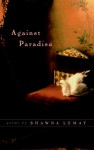 Against Paradise - Shawna Lemay