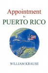 Appointment in Puerto Rico - William Krause