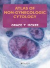 Atlas of Non-Gynecologic Cytology - Grace T. McKee