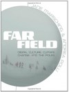 Far Field: Digital Culture, Climate Change, and the Poles - Jane D. Marsching, Jane Marsching, Jane D. Marsching