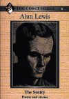 The Sentry: Poems And Stories - Alun Lewis, Meic Stephens