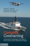 Complex Contracting: Government Purchasing in the Wake of the Us Coast Guard's Deepwater Program - Trevor L. Brown, Matthew Potoski, David M. Van Slyke