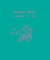 Dream Whip #1-10 - Bill Brown