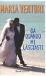 Da quando mi lasciasti - Maria Venturi