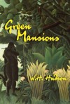 Green Mansions - W H Hudson