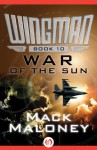 War of the Sun (Wingman) - Mack Maloney