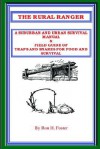 The Rural Ranger A Suburban And Urban Survival Manual & Field Guide Of Traps And Snares For Food And Survival - Ron Foster