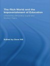 The Rich World and the Impoverishment of Education: Diminishing Democracy, Equity and Workers' Rights (Routledge Studies in Education and Neoliberalism) - Dave Hill