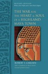 The War for the Heart and Soul of a Highland Maya Town - Robert S. Carlsen, Davxedd Carrasco, Martxedn Prechtel