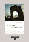 Stoicism & Emotion (Large Print 16pt) - Margaret R. Graver