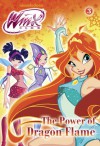 The Power of Dragon Flame (Winx Club) - J.E. Bright