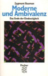 Moderne Und Ambivalenz: Das Ende Der Eindeutigkeit - Zygmunt Bauman