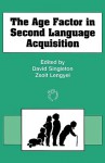 The Age Factor in Second Language Acquisition - David Singleton, Zsolt Lengyel