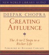 Creating Affluence: The A-to-Z Steps to a Richer Life - Deepak Chopra, Richard Carlson