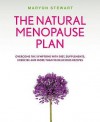 The Natural Menopause Plan. Maryon Stewart - Maryon Stewart