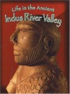 Life in the Ancient Indus River Valley - Hazel Richardson