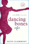 Dancing Bones: Living Lively in the Valley (Women of Faith (Thomas Nelson)) - Patsy Clairmont