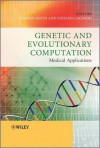 Genetic and Evolutionary Computation: Medical Applications - Stephen Smith, Stefano Cagnoni