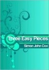 Three Easy Pieces - Simon John Cox