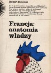 Francja: anatomia władzy - Robert Bielecki