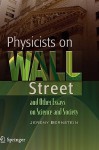 Physicists on Wall Street and Other Essays on Science and Society - Jeremy Bernstein