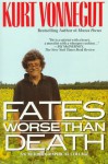 Fates Worse Than Death - Kurt Vonnegut