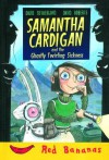 Samantha Cardigan and the Ghastly Twirling Sickness - David Sutherland