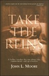 Take the Reins - John L. Moore