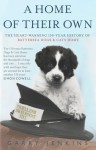 A Home of Their Own: The Heart-warming 150-year History of Battersea Dogs & Cats Home - Garry Jenkins