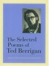 The Selected Poems - Ted Berrigan, Alice Notley, Anselm Berrigan, Edmund Berrigan