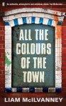 All The Colours Of The Town - Liam McIlvanney