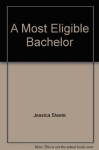 A Most Eligible Bachelor - Jessica Steele