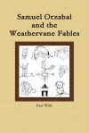 Samuel Orzabal and the Weathervane Fables - Paul Wills