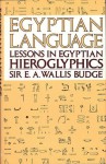 Egyptian Language: Easy Lessons in Egyptian Hieroglyphics - E.A. Wallis Budge