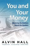 You and Your Money: Mastering the Emotions Behind the Numbers - Alvin Hall