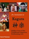 An Invitation to Kagura: Hidden Gem of the Traditional Japanese Performing Arts - David Petersen