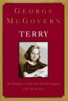 Terry:: My Daughter's Life-and-Death Struggle with Alcoholism - George S. McGovern