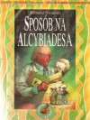 Sposób na Alcybiadesa - Edmund Niziurski, Jerzy Kaniewski